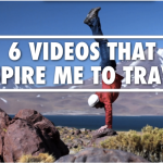 6 VIDEOS THAT INSPIRE ME TO TRAVEL