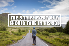 Trips To Take In Your 20s | Trips Every Man Should Take In His 20s