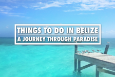 Things To Do In Belize