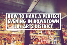 Arts District Los Angeles Things To Do